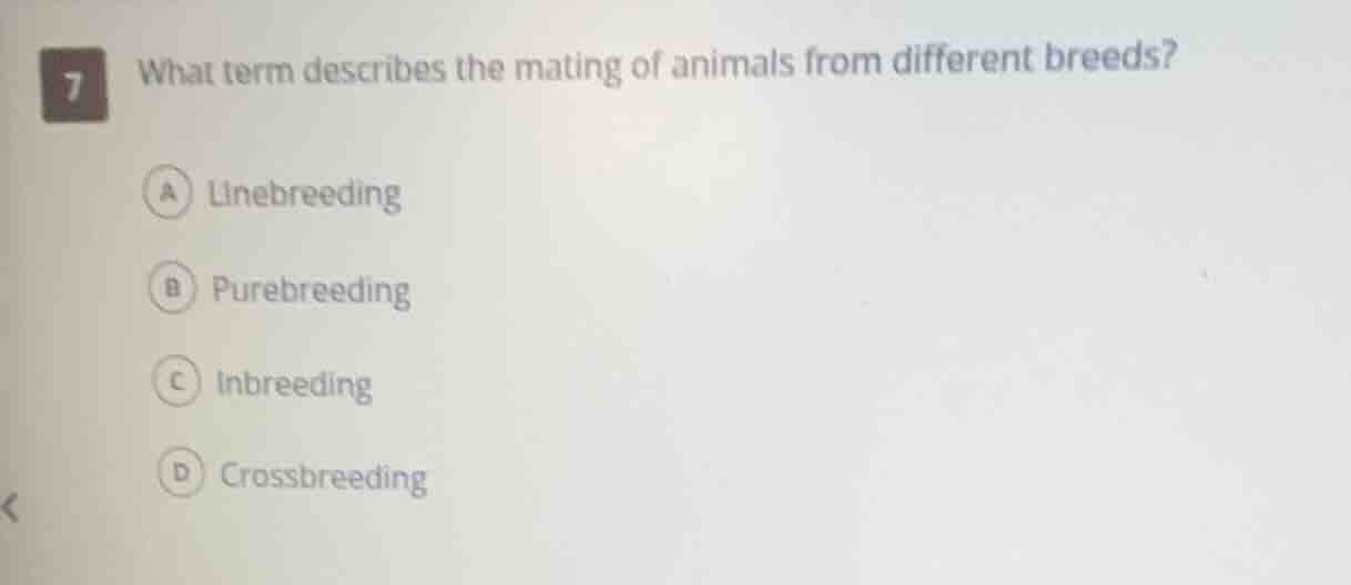 7 what term describes the mating of animals from different breeds? a li…