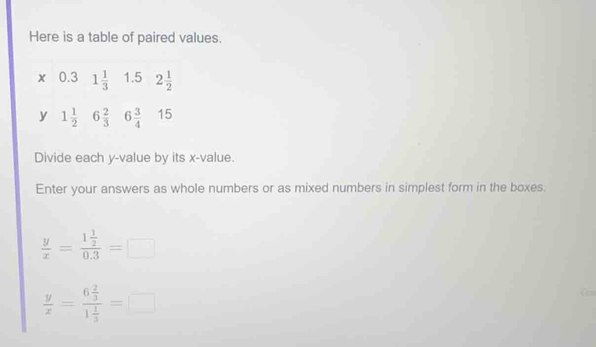 here is a table of paired values. | x | 0.3 | $1\\frac{1}{3}$ | 1.5 | $…