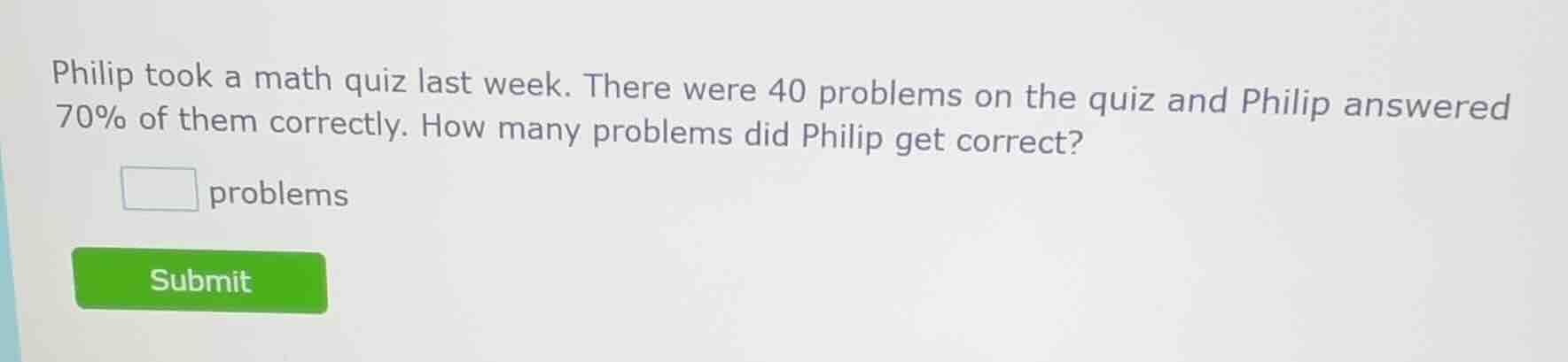 philip took a math quiz last week. there were 40 problems on the quiz a…