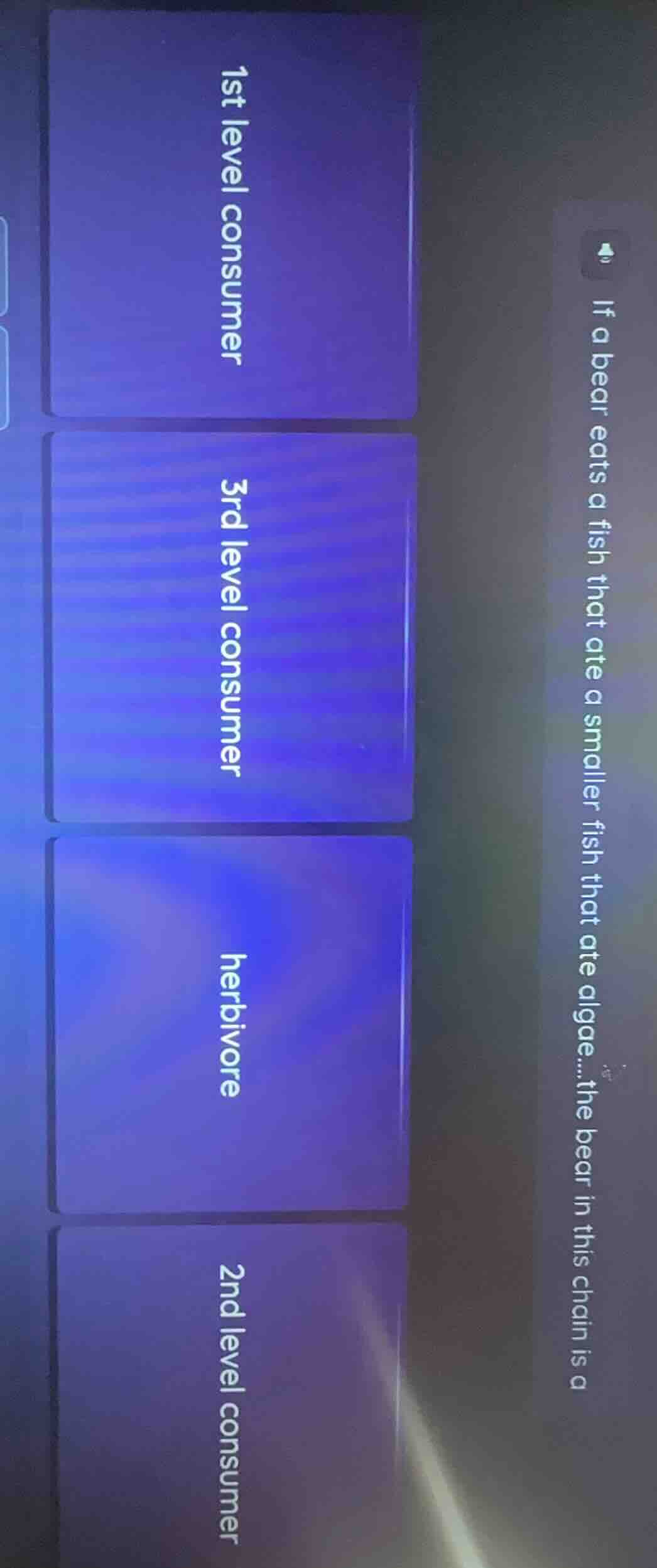 if a bear eats a fish that ate a smaller fish that ate algae....the bea…