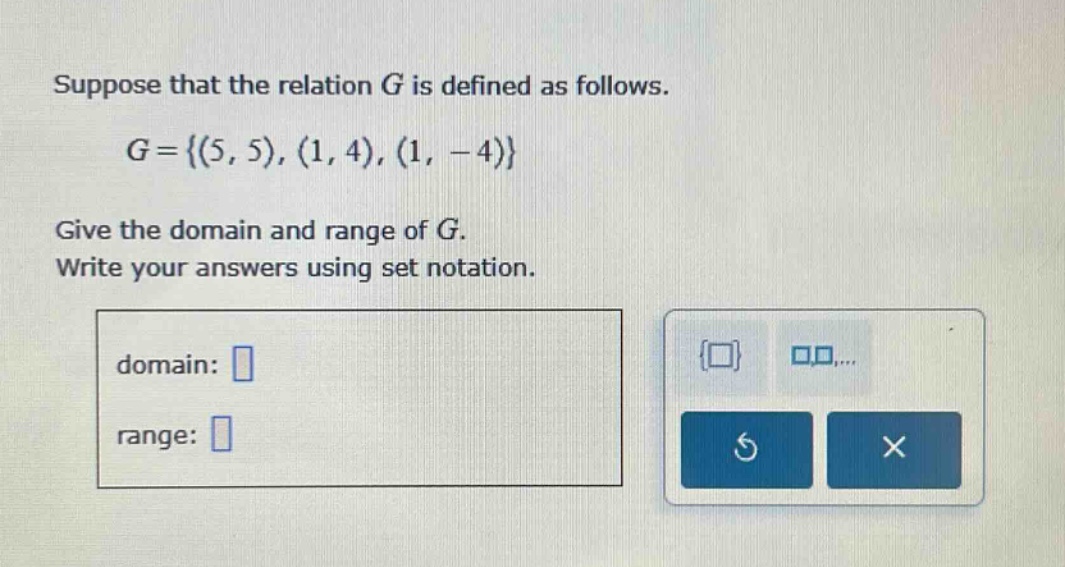 suppose that the relation g is defined as follows. g = {(5, 5), (1, 4),…