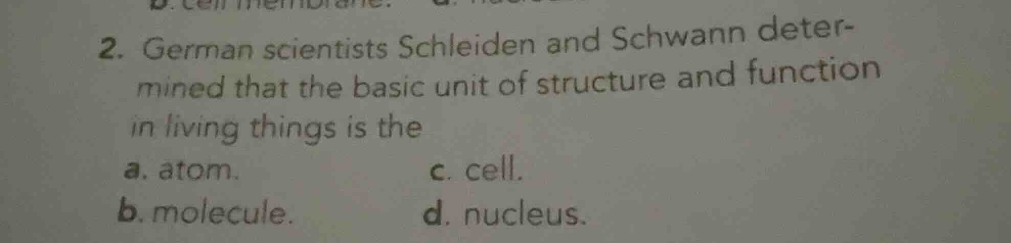 2. german scientists schleiden and schwann determined that the basic un…