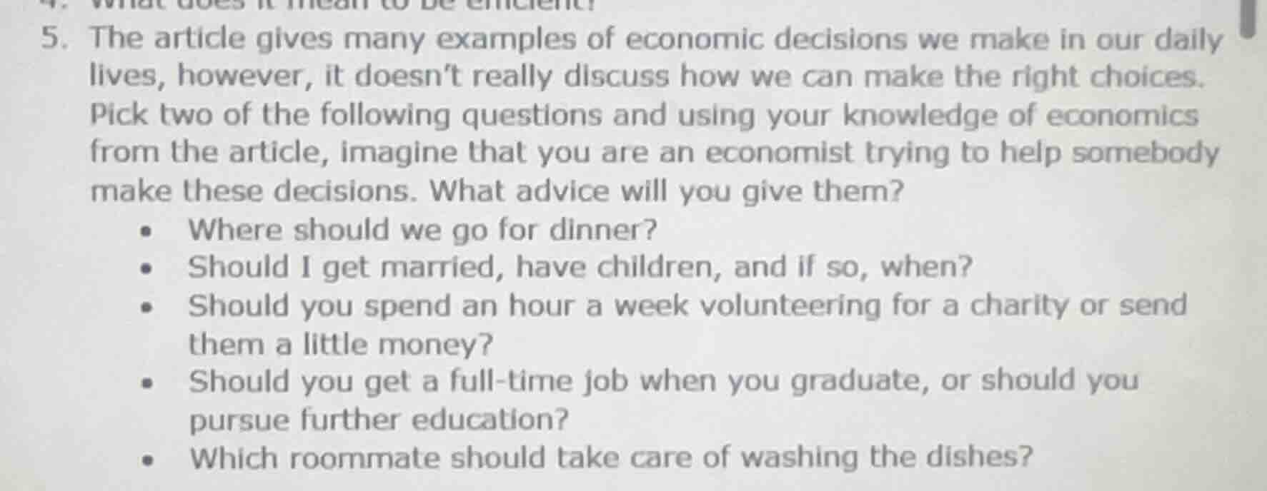 5. the article gives many examples of economic decisions we make in our…