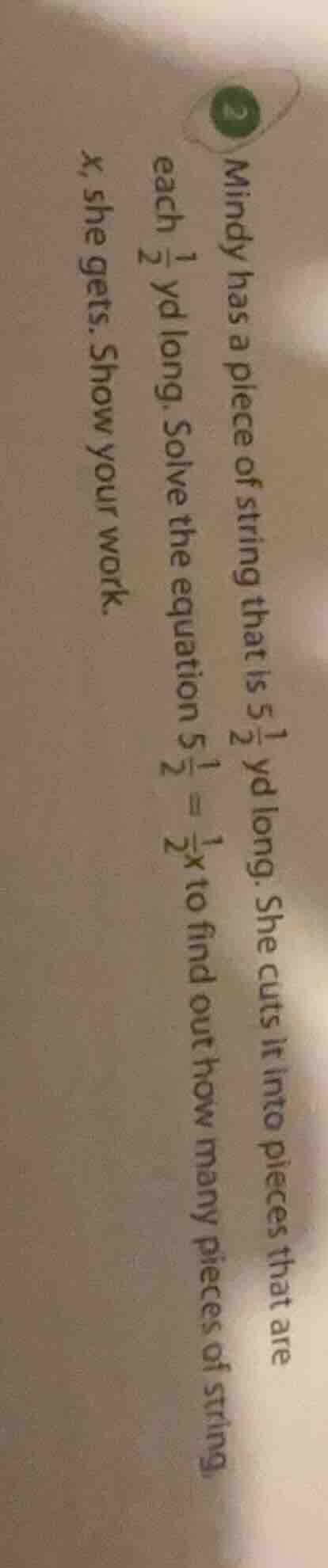 mindy has a piece of string that is $5\\frac{1}{2}$ yd long. she cuts i…