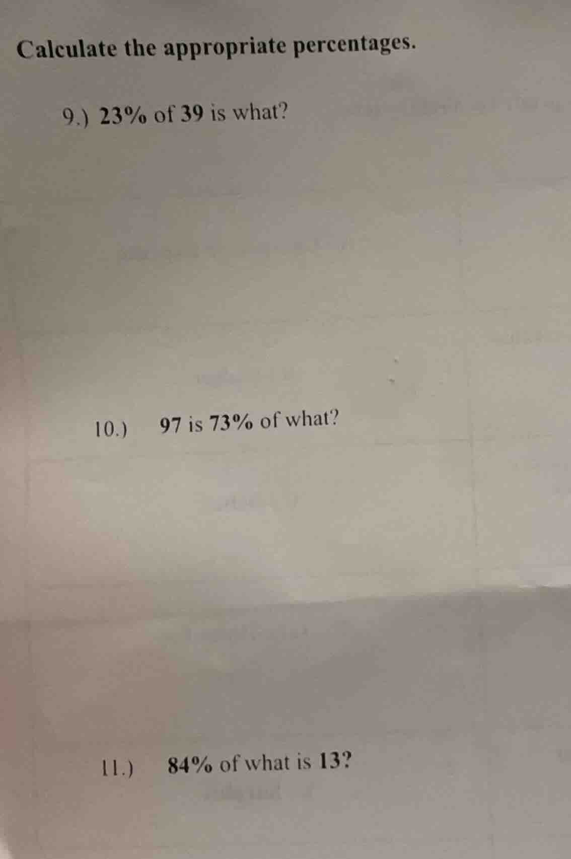 calculate the appropriate percentages. 9.) 23% of 39 is what? 10.) 97 i…