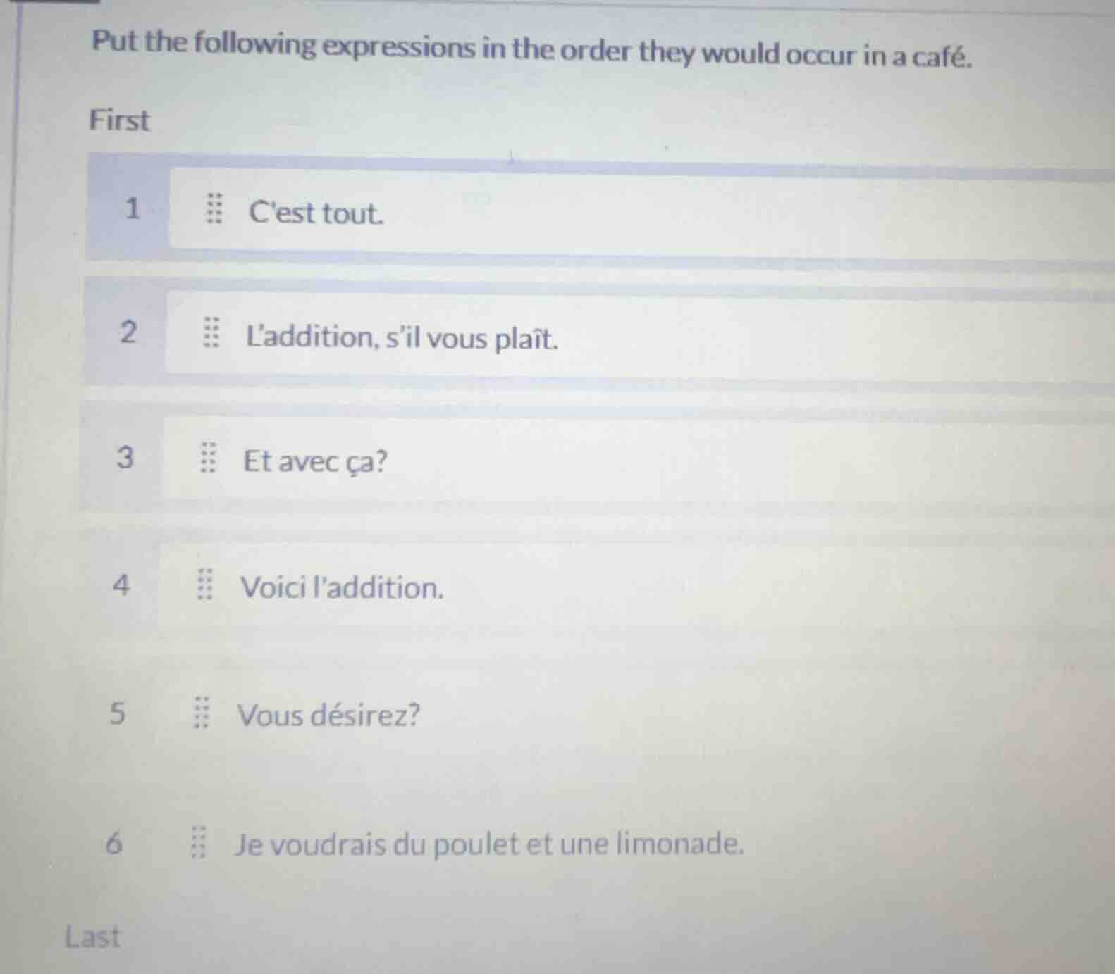 put the following expressions in the order they would occur in a café. …