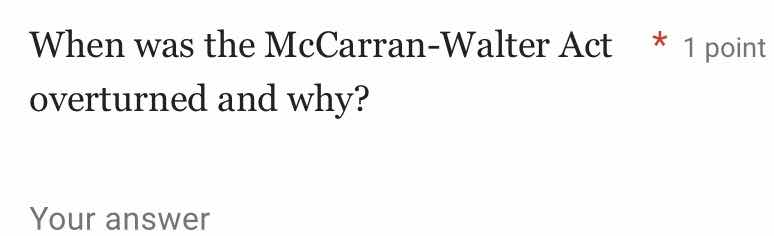 when was the mccarran-walter act overturned and why? * 1 point your ans…