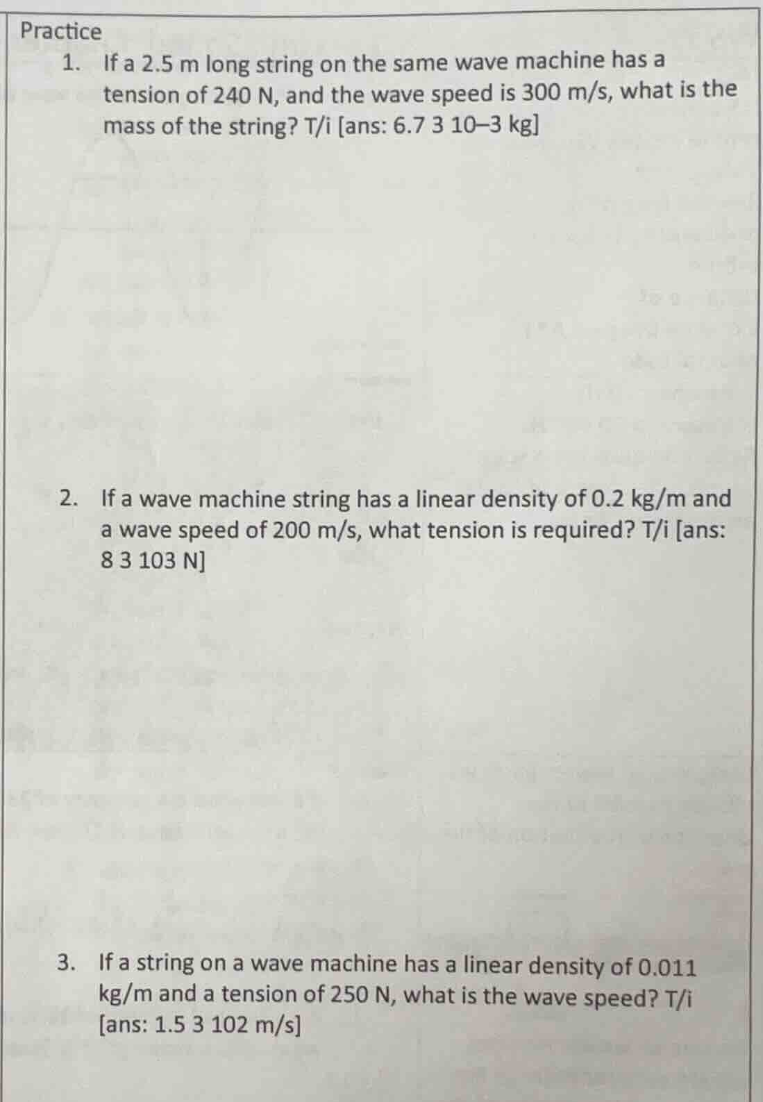 practice 1. if a 2.5 m long string on the same wave machine has a tensi…