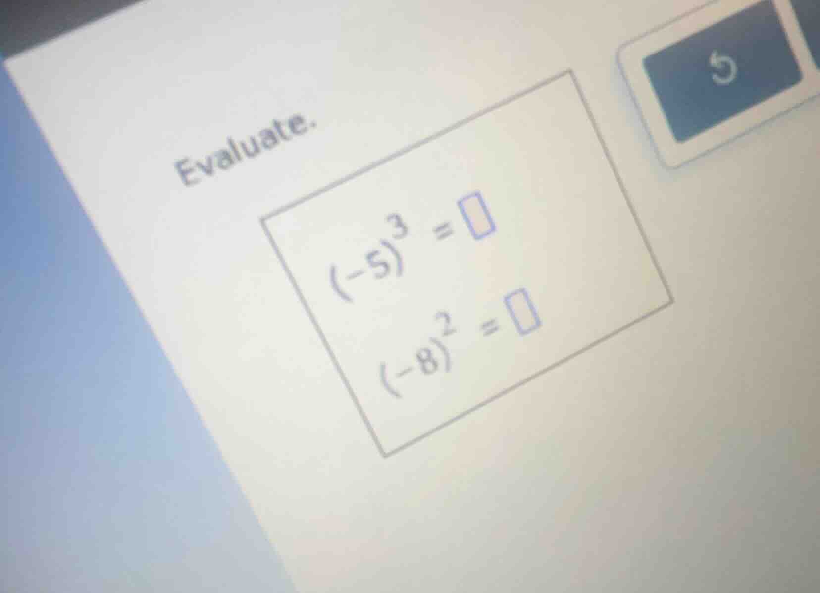 evaluate. $(-5)^3 = \\square$ $(-8)^2 = \\square$