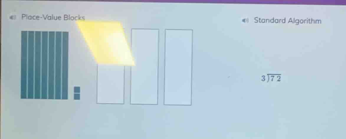 place-value blocks standard algorithm 3)72
