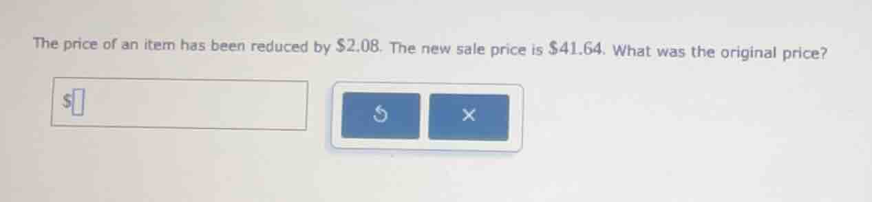the price of an item has been reduced by $2.08. the new sale price is $…