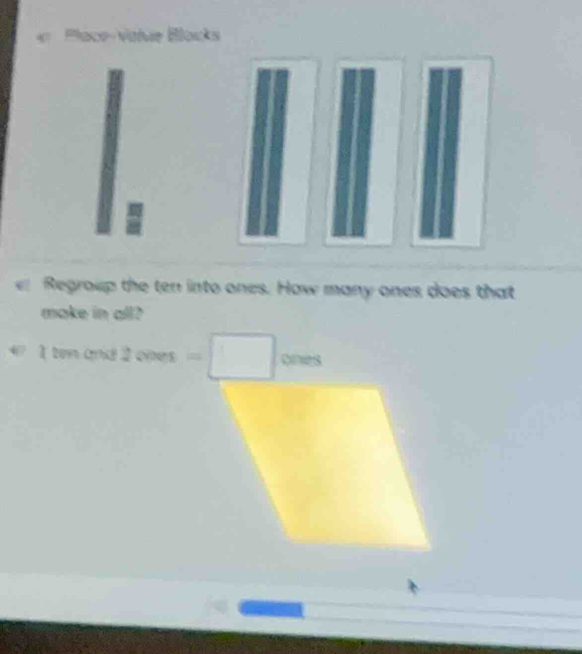 4) place - value blocks regroup the ten into ones. how many ones does t…