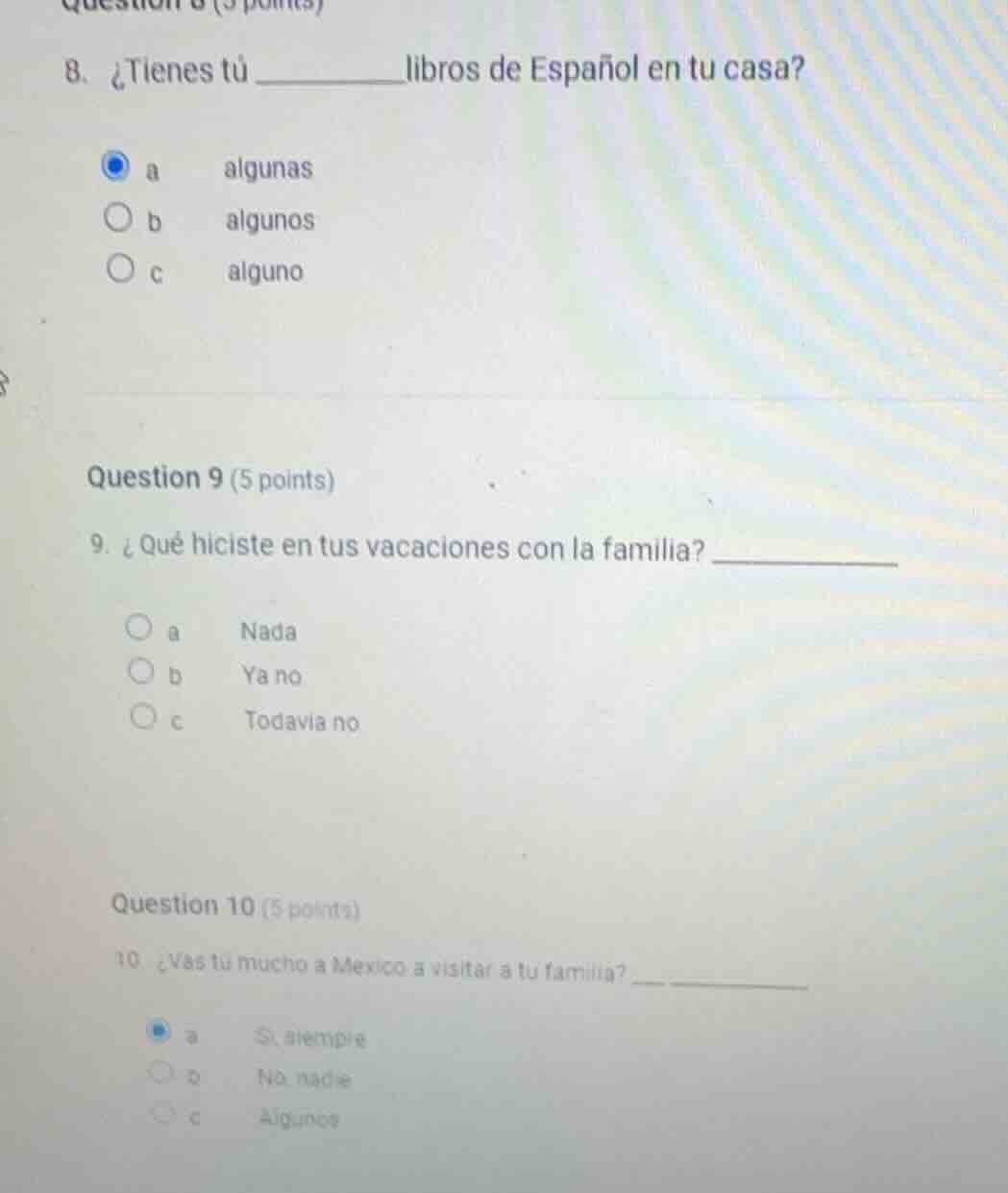 question 8 (5 points) 8. ¿tienes tú ______ libros de español en tu casa…