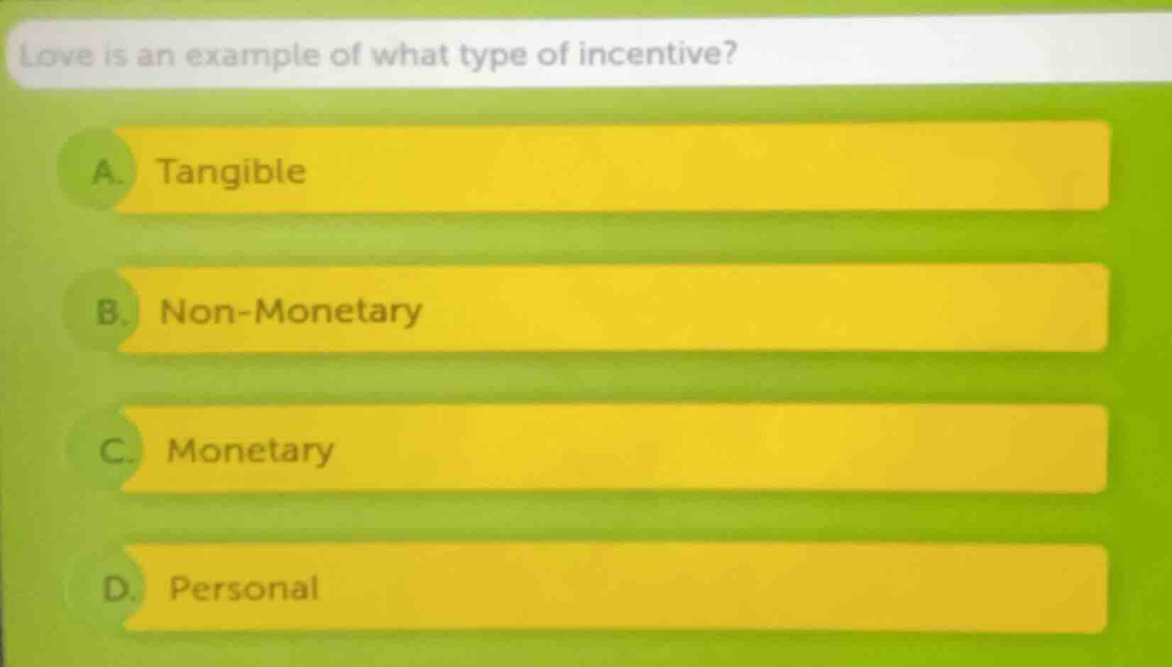 love is an example of what type of incentive? a. tangible b. non - mone…