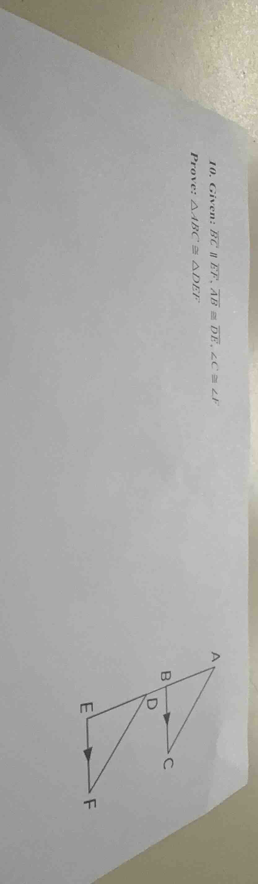 10. given: $bc \\parallel ef$, $\\overline{ab} \\cong \\overline{de}$, …