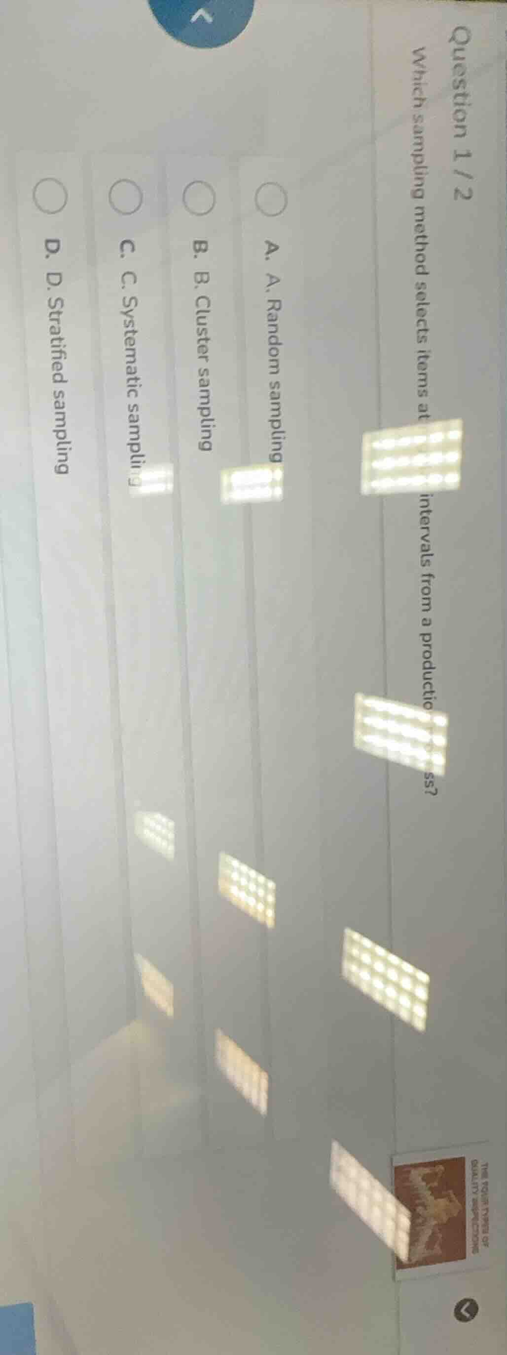 question 1 / 2 which sampling method selects items at intervals from a …