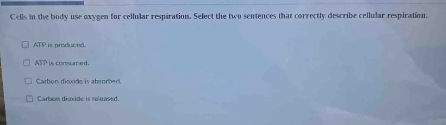 cells in the body use oxygen for cellular respiration. select the two s…