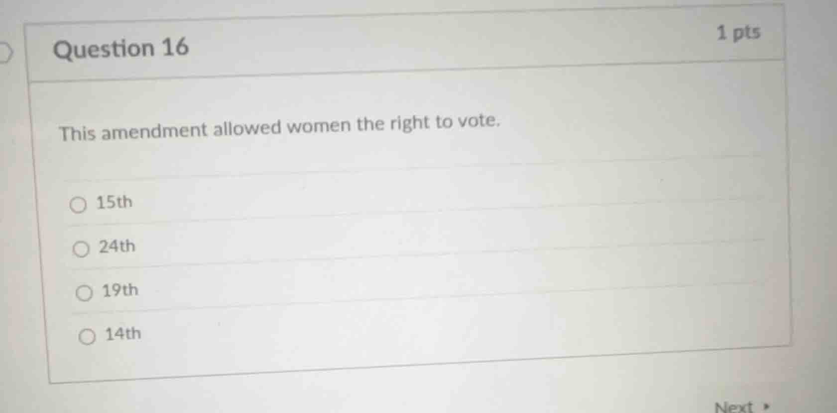 question 16 1 pts this amendment allowed women the right to vote. 15th …