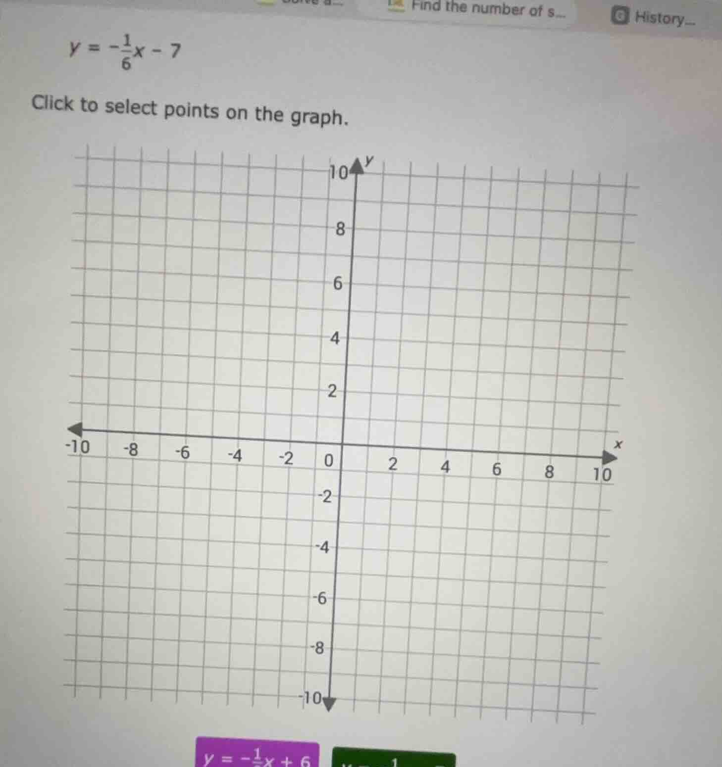 y = -\\frac{1}{6}x - 7 click to select points on the graph. (graph with…
