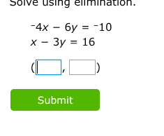 solve using elimination. -4x - 6y = -10 x - 3y = 16 (\\boxed{\\space}, …