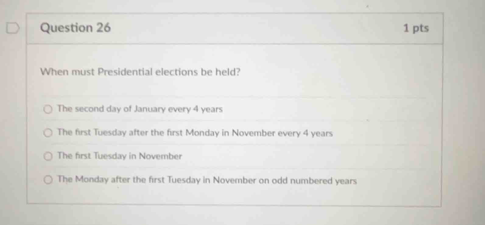 question 26 1 pts when must presidential elections be held? the second …