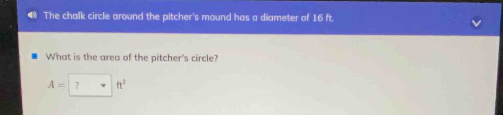 the chalk circle around the pitchers mound has a diameter of 16 ft what…