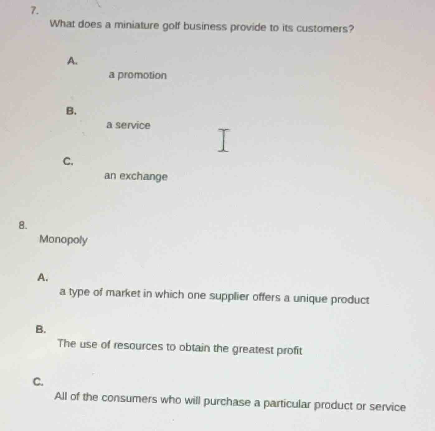 7. what does a miniature golf business provide to its customers? a. a p…