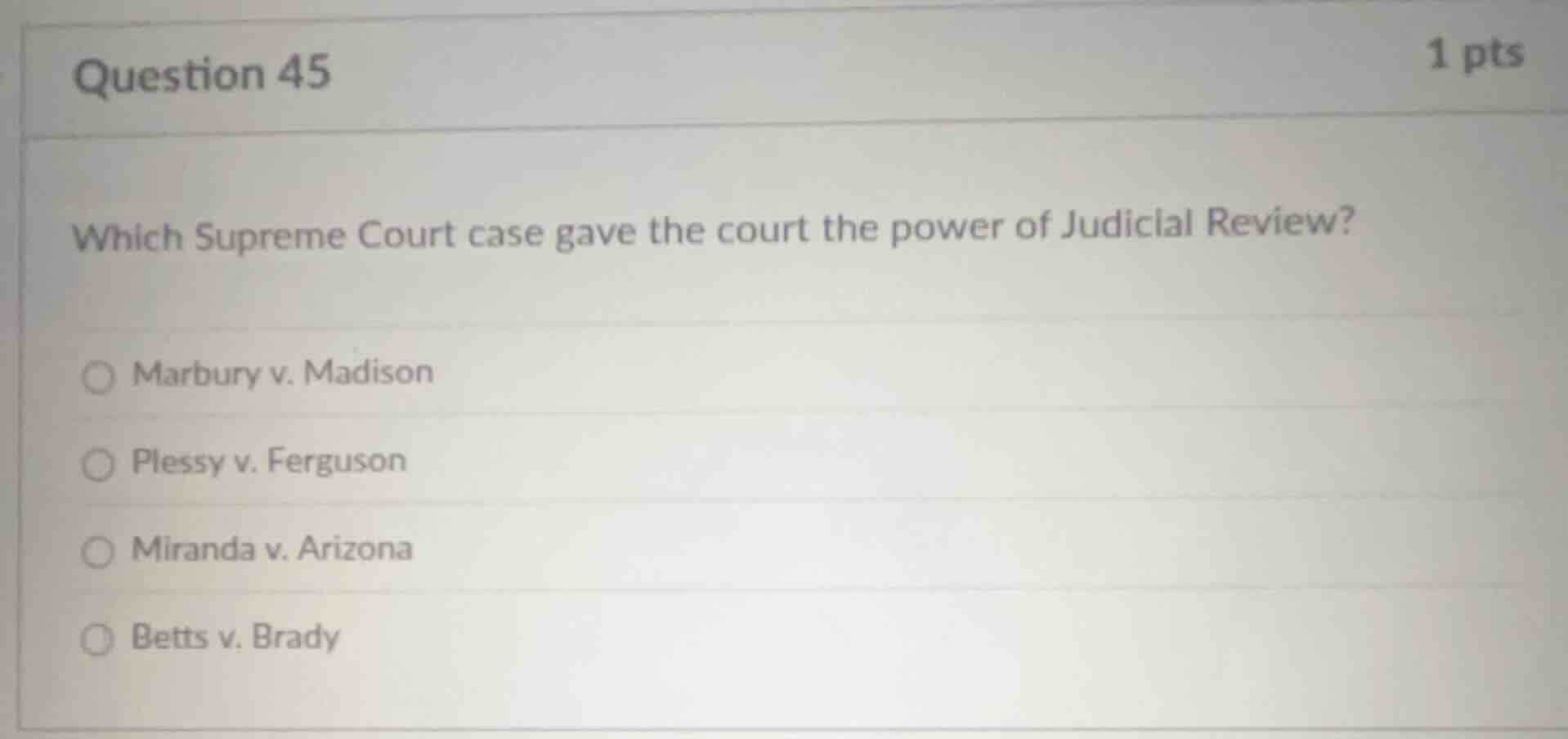 question 45 1 pts which supreme court case gave the court the power of …
