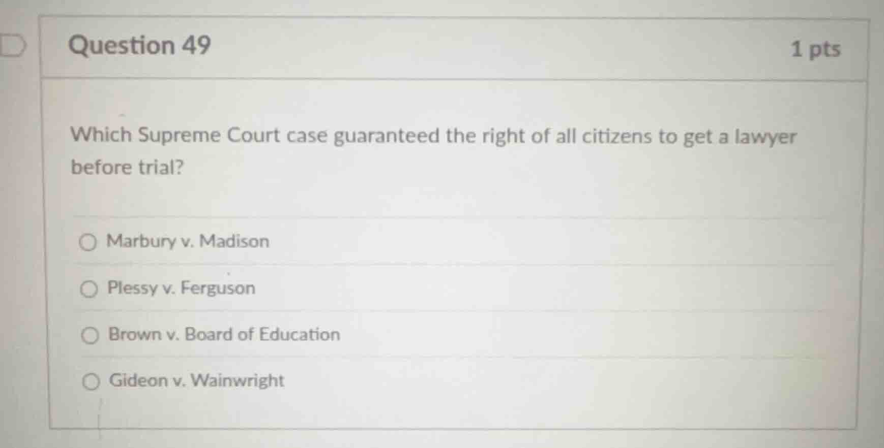 question 49 1 pts which supreme court case guaranteed the right of all …