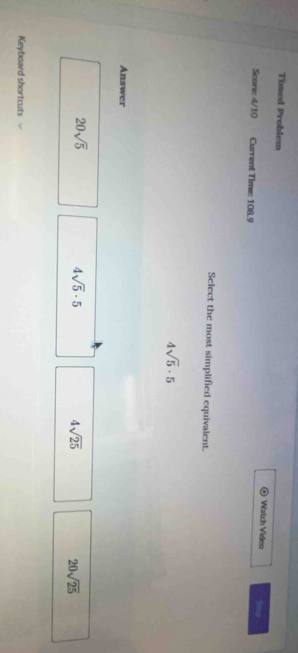 timed problem score: 4/10 current time: 108.9 select the most simplifie…