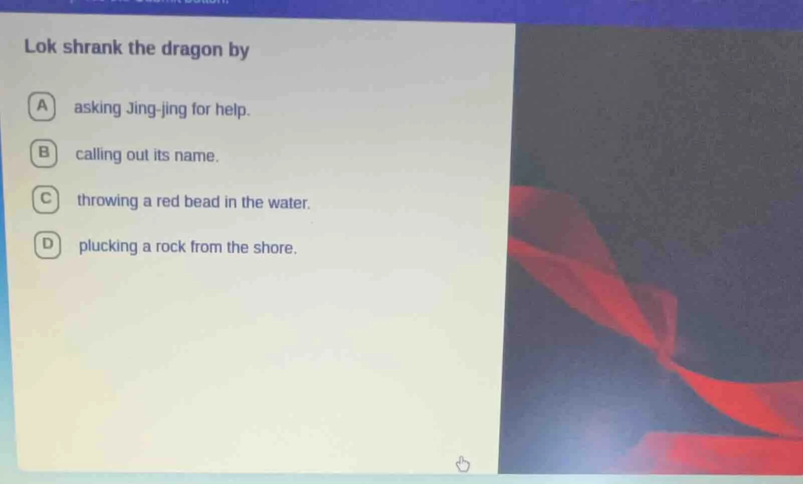 lok shrank the dragon by a asking jing-jing for help. b calling out its…