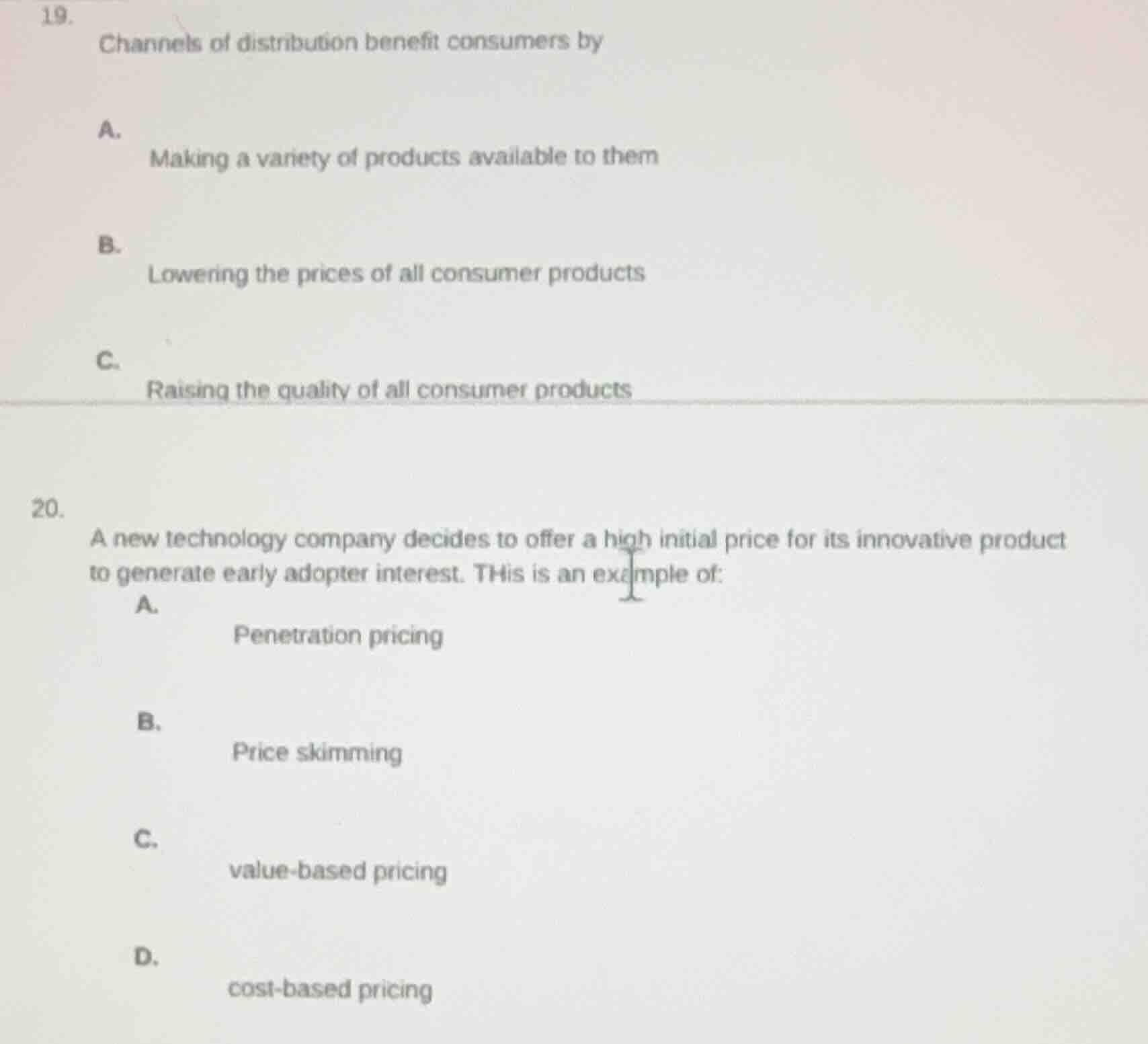 19. channels of distribution benefit consumers by a. making a variety o…