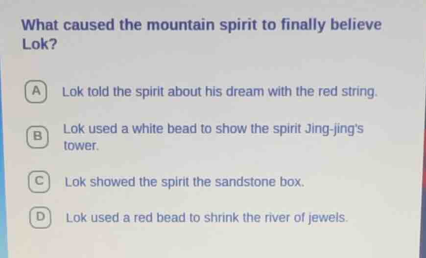 what caused the mountain spirit to finally believe lok? a lok told the …