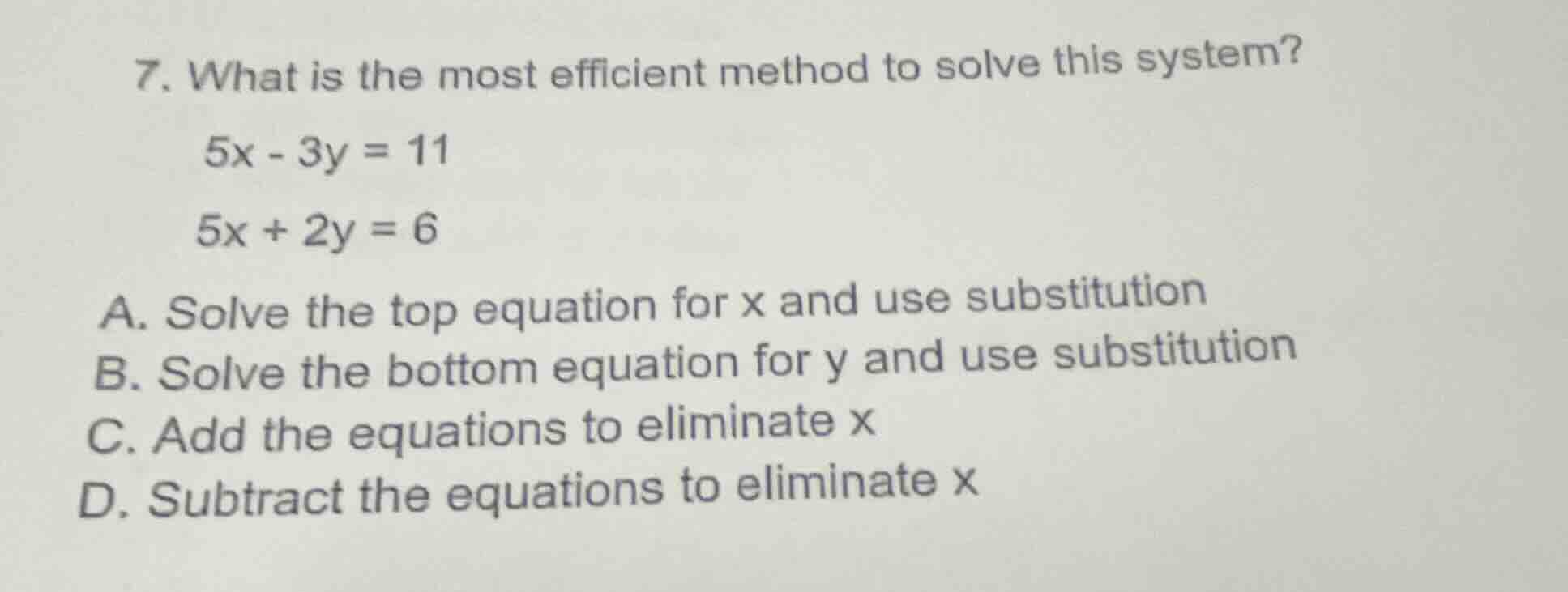 7. what is the most efficient method to solve this system? 5x - 3y = 11…