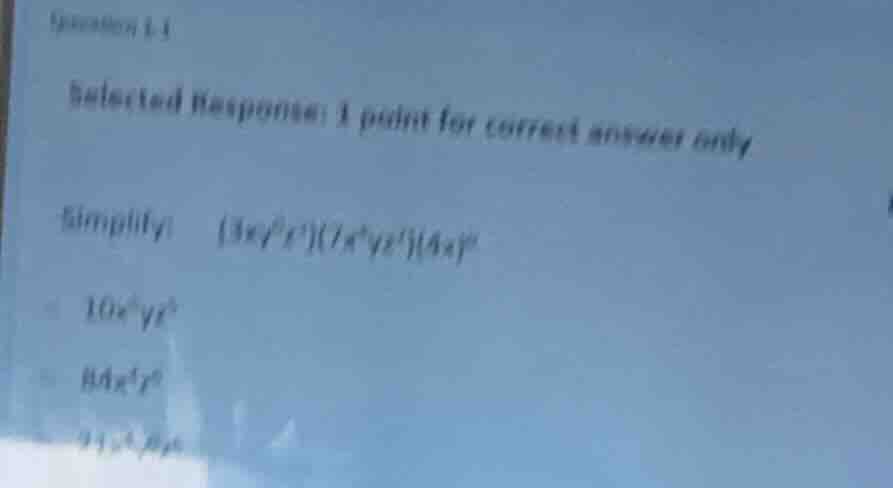 question 1.1 selected response: 1 point for correct answer only simplif…