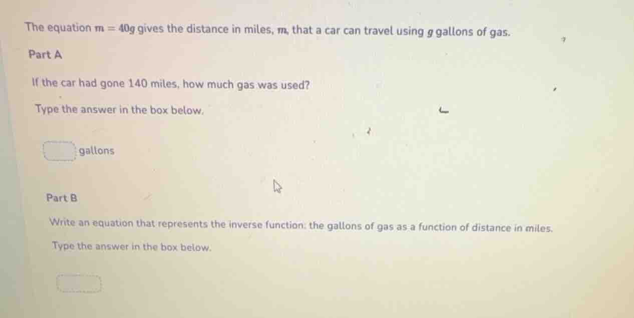 the equation $m = 40g$ gives the distance in miles, $m$, that a car can…