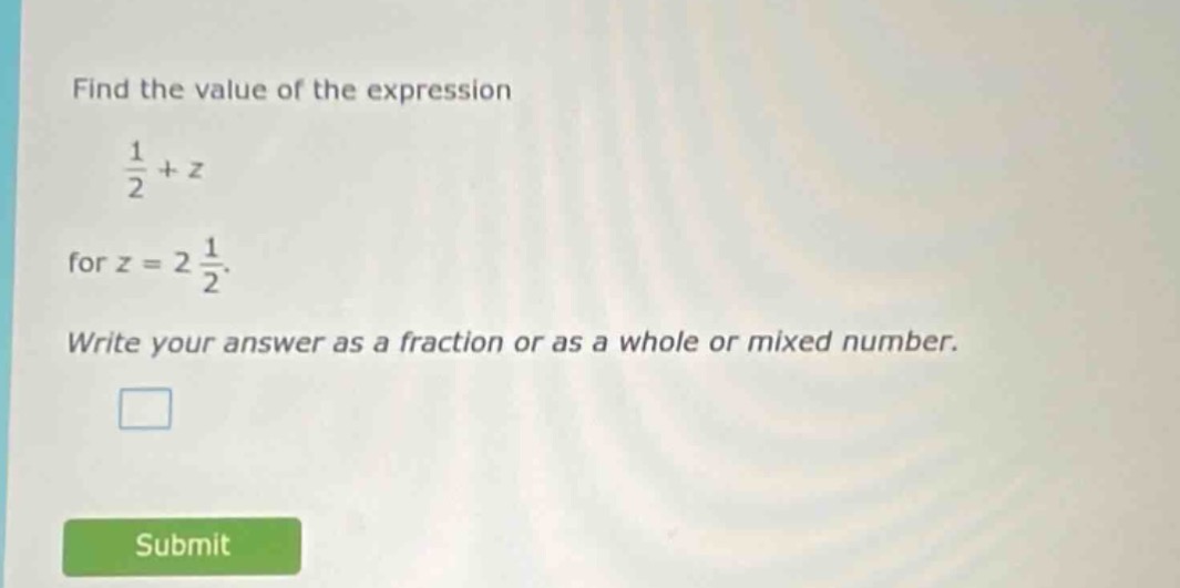 find the value of the expression \\(\\frac{1}{2} + z\\) for \\(z = 2\\f…