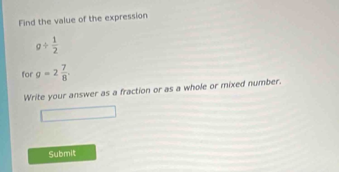 find the value of the expression $g \\div \\frac{1}{2}$ for $g = 2 \\fr…
