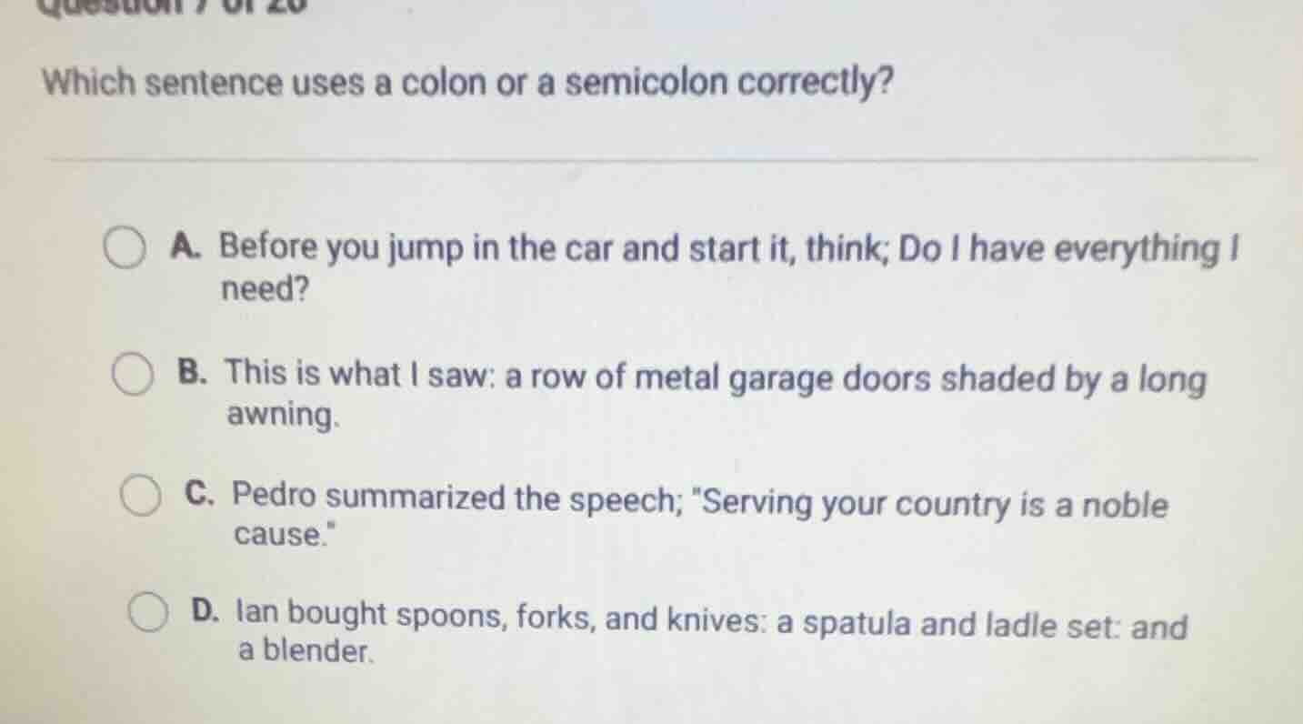 which sentence uses a colon or a semicolon correctly? a. before you jum…
