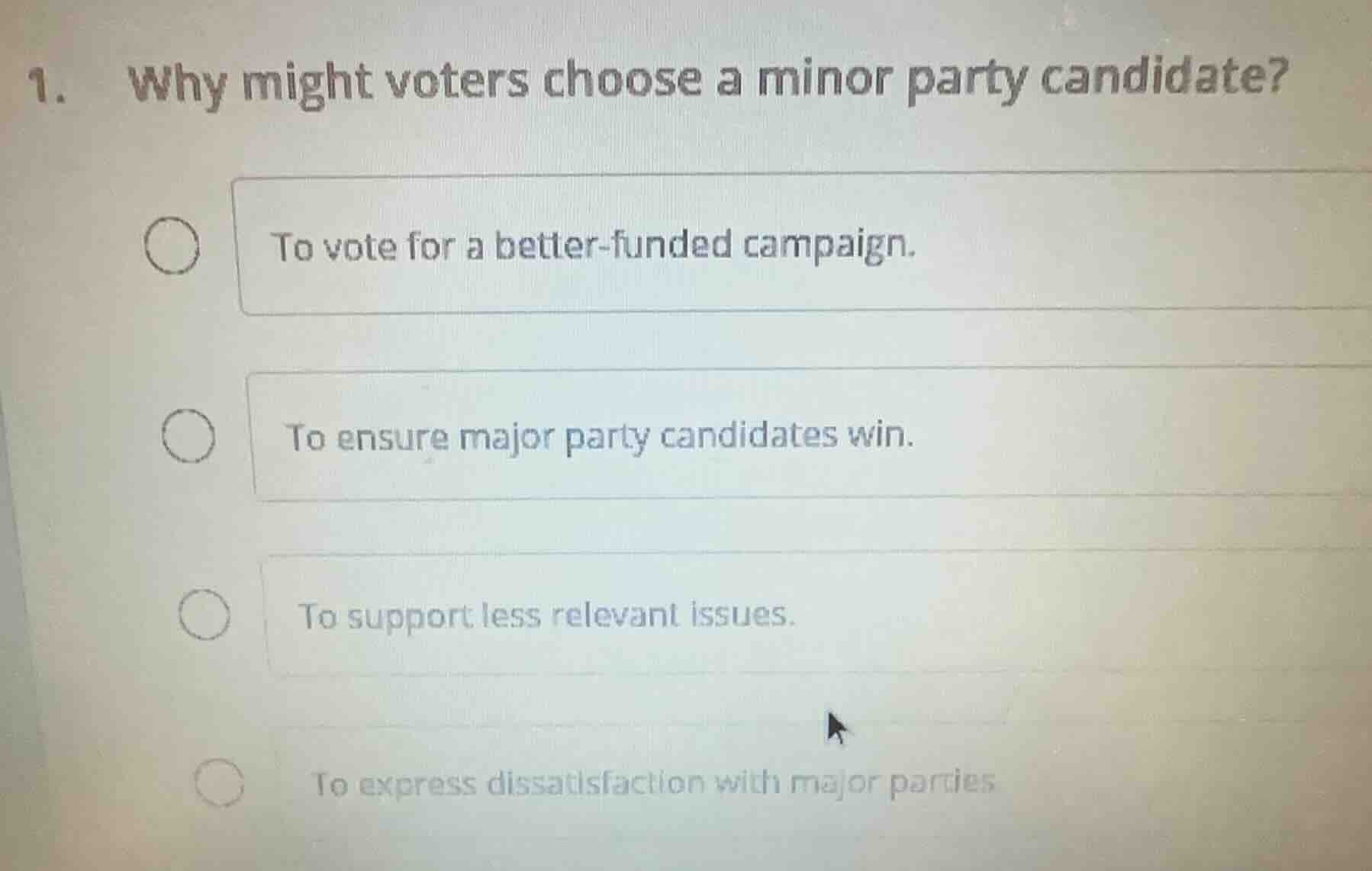 1. why might voters choose a minor party candidate? ○ to vote for a bet…
