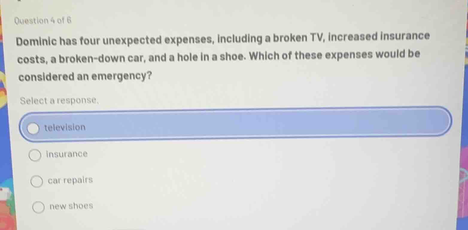 question 4 of 6 dominic has four unexpected expenses, including a broke…