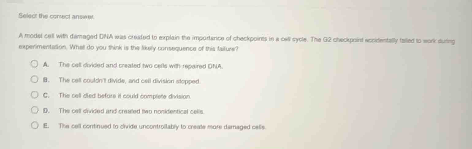 select the correct answer. a model cell with damaged dna was created to…