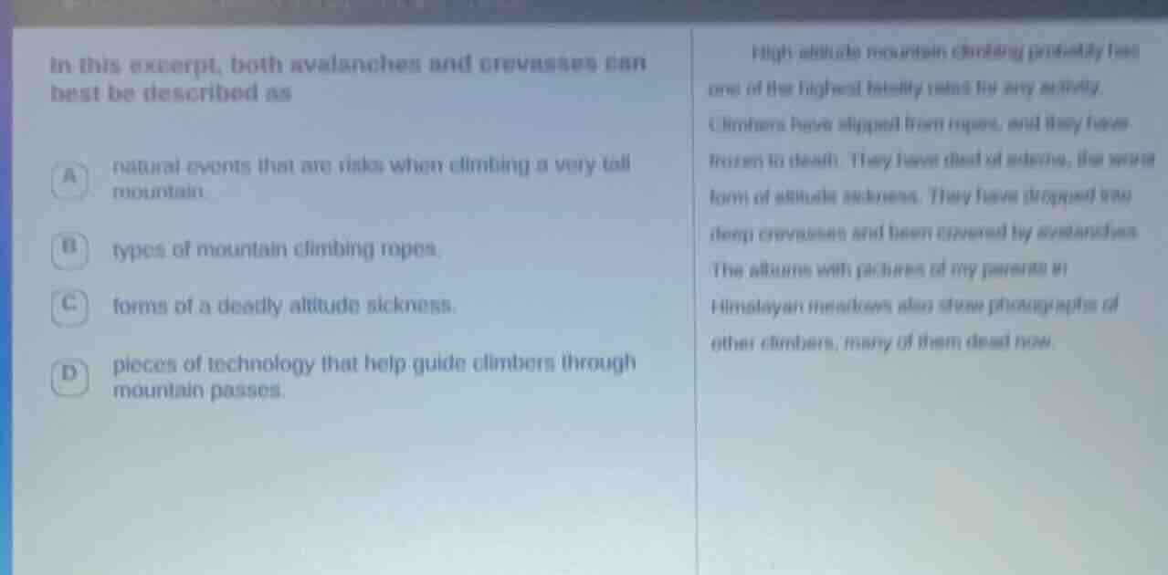 in this excerpt, both avalanches and crevasses can best be described as…