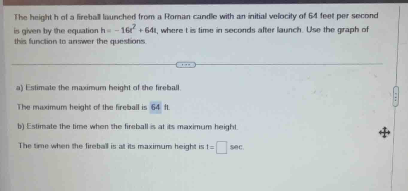 the height h of a fireball launched from a roman candle with an initial…