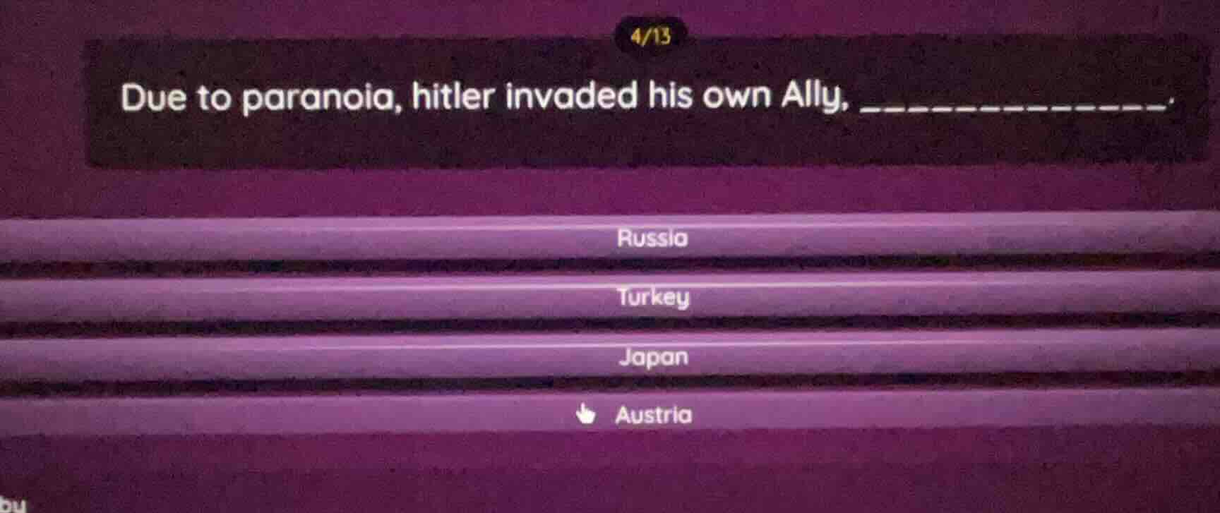 due to paranoia, hitler invaded his own ally, _______________. russia t…