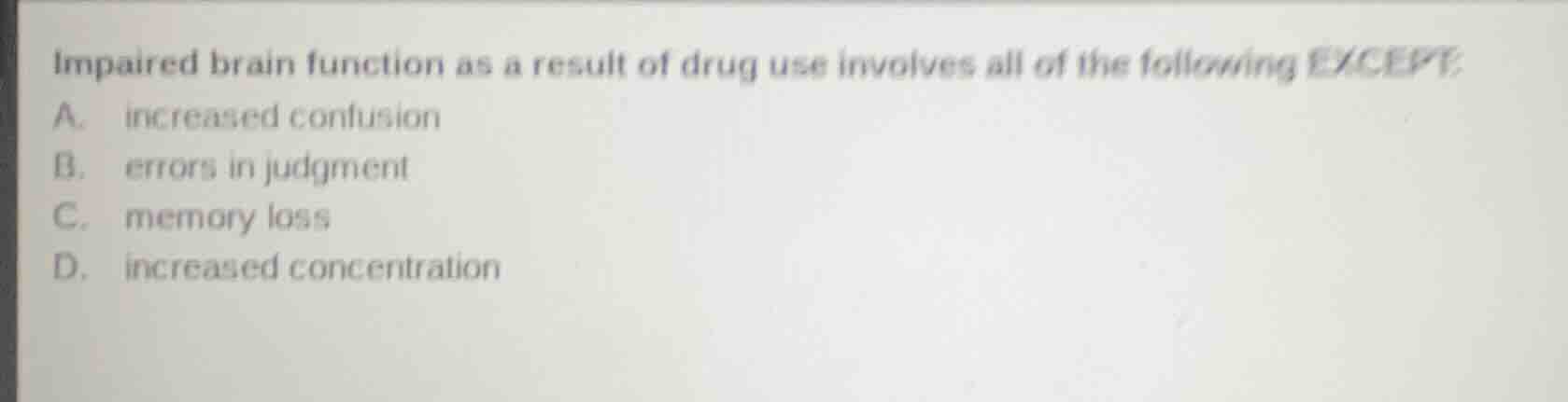impaired brain function as a result of drug use involves all of the fol…