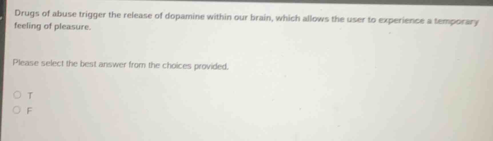 drugs of abuse trigger the release of dopamine within our brain, which …