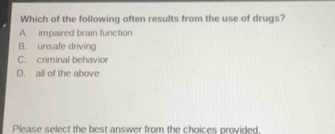 which of the following often results from the use of drugs? a. impaired…