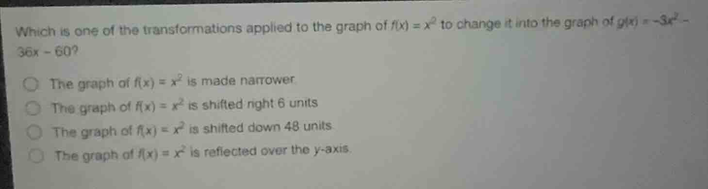 which is one of the transformations applied to the graph of $f(x) = x^2…
