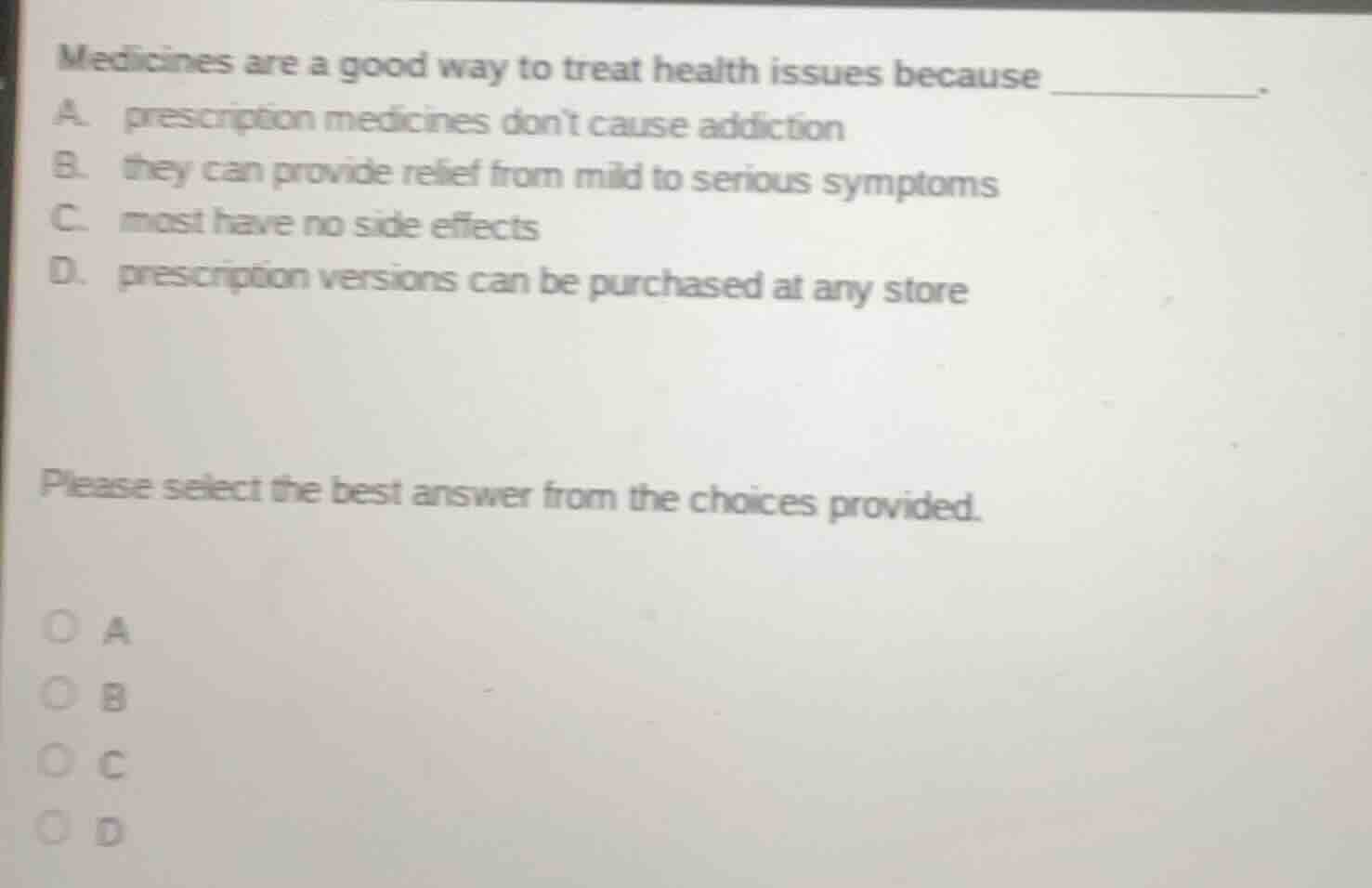 medicines are a good way to treat health issues because ________. a. pr…